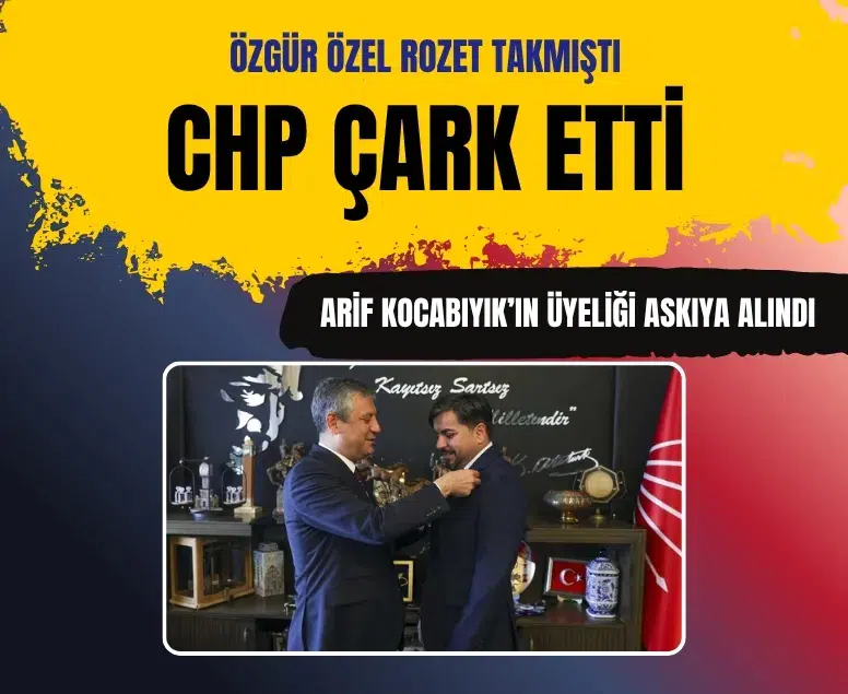 CHP, Arif Kocabıyık’ın üyelik işlemlerini durdurdu: Karambolde mi rozet taktı?