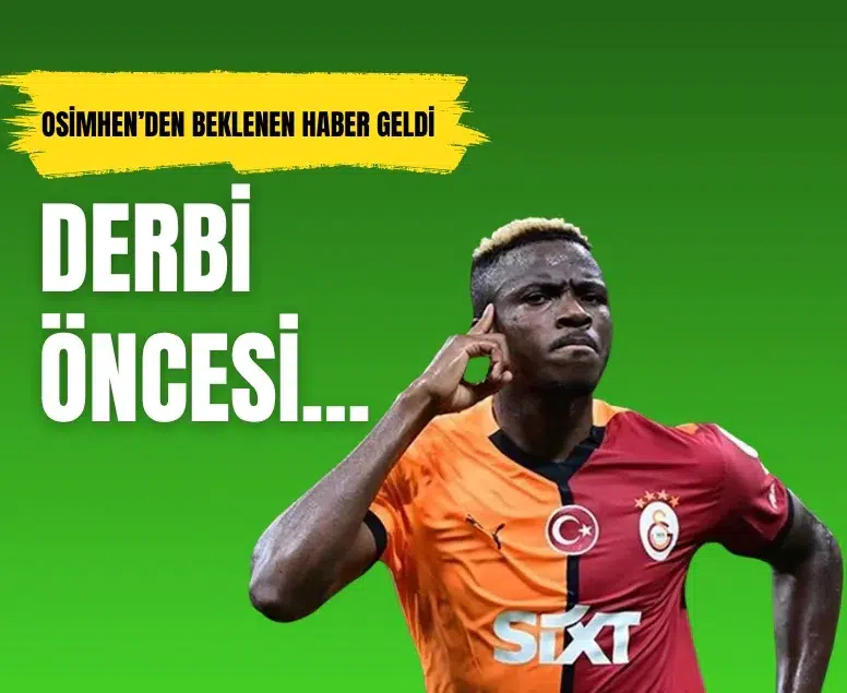 Galatasaray'da Osimhen müjdesi: Dev derbiye hazır!