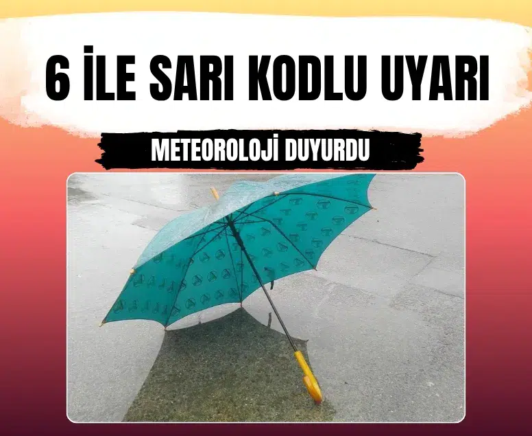 Meteoroloji'den İzmir dahil 6 ile sarı kodlu uyarı: Sağanak geliyor