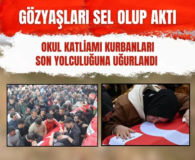 Kahramanmaraş okul katliamı kurbanlarını son yolculuğuna uğurlandı
