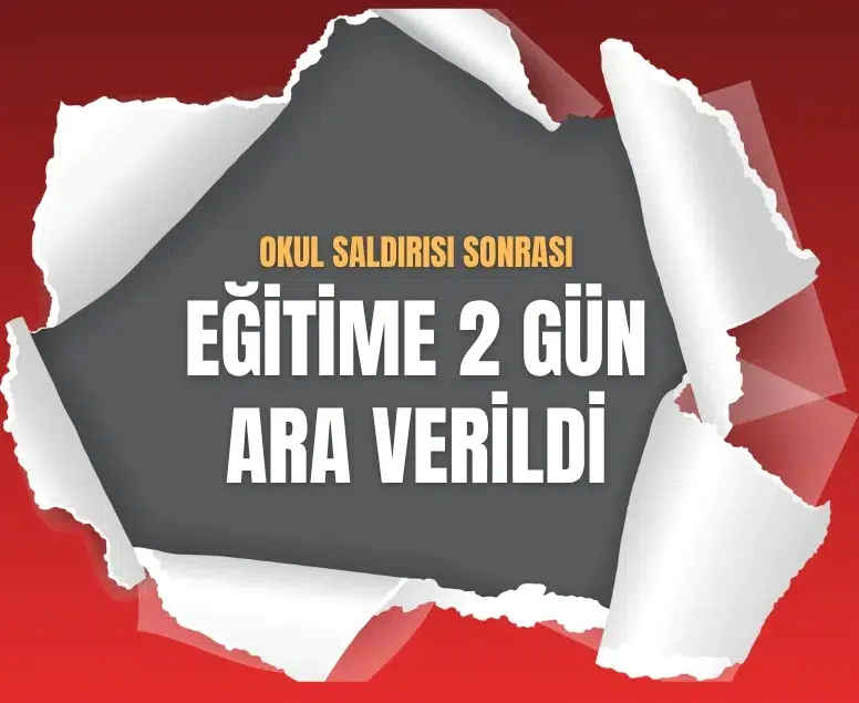 Kahramanmaraş’ta okul saldırısı sonrası eğitime 2 gün ara verildi