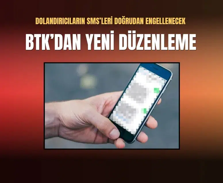 BTK’dan dolandırıcılık mesajlarına karşı yeni önlem paketi