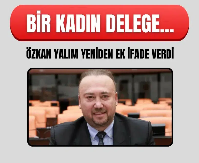 Özkan Yalım adliyeye getirilerek yeniden ek ifade verdi
