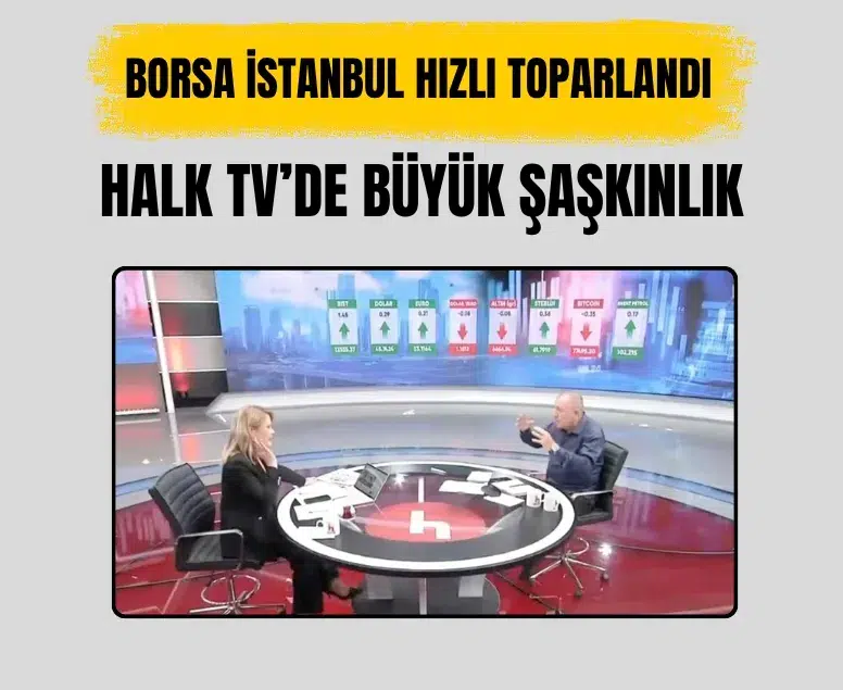 Siyasi kriz sonrasında Borsa İstanbul hızlı toparlandı: Halk TV yayınında şaşkınlık