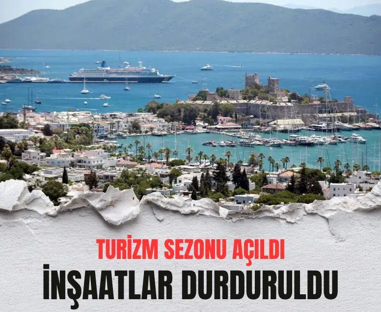 Bodrum'da turizm sezonu ve inşaat yasağı resmen başladı