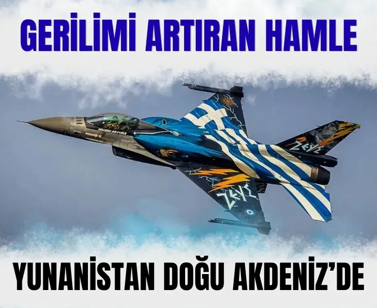 Yunanistan Doğu Akdeniz'de gerilimi tırmandıracak askeri kararlar aldı