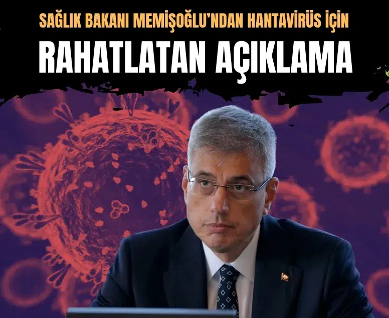 Sağlık Bakanı Memişoğlu'ndan hantavirüs açıklaması: Salgın riski bulunmuyor