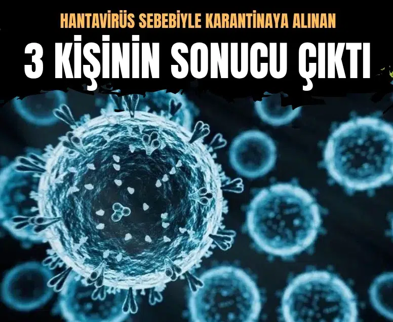 Sağlık Bakanlığı duyurdu: Hantavirüs şüpheli 3 kişinin testi negatif çıktı