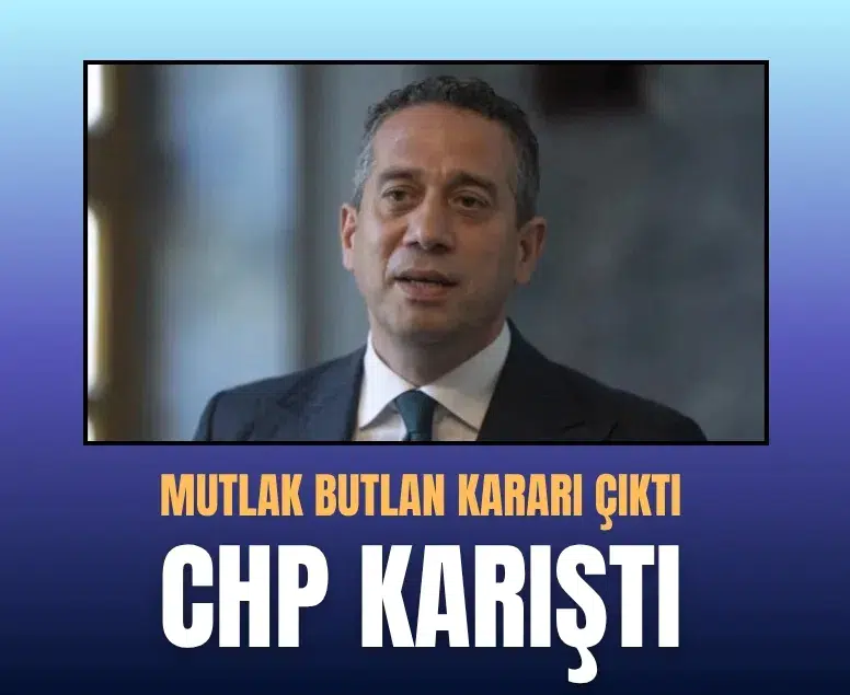 CHP Grup Başkanvekili Ali Mahir Başarır'dan mutlak butlan kararına ilk tepki
