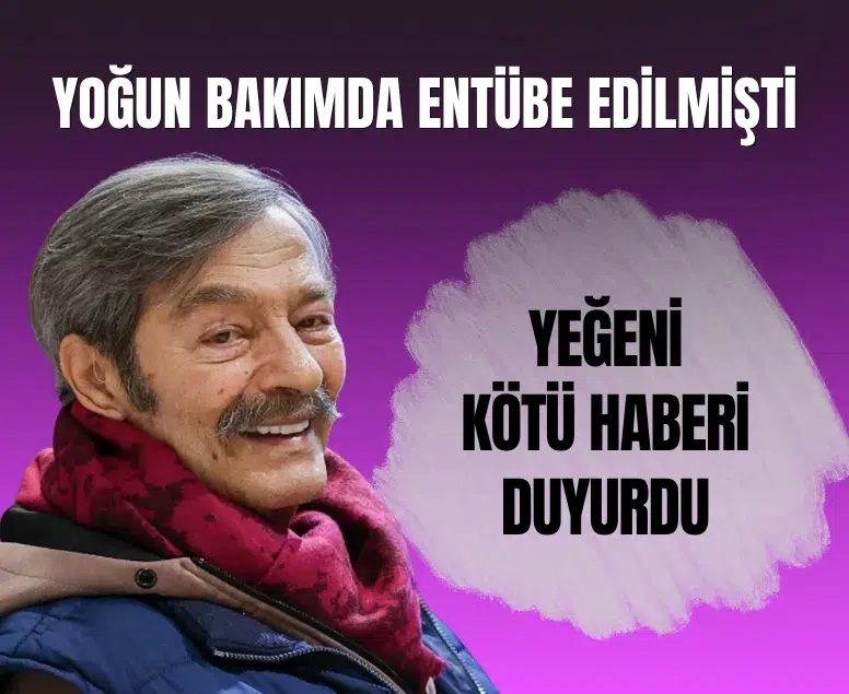 Kadir İnanır entübe edildi: Ailesi ve yeğeninden kritik sağlık açıklaması