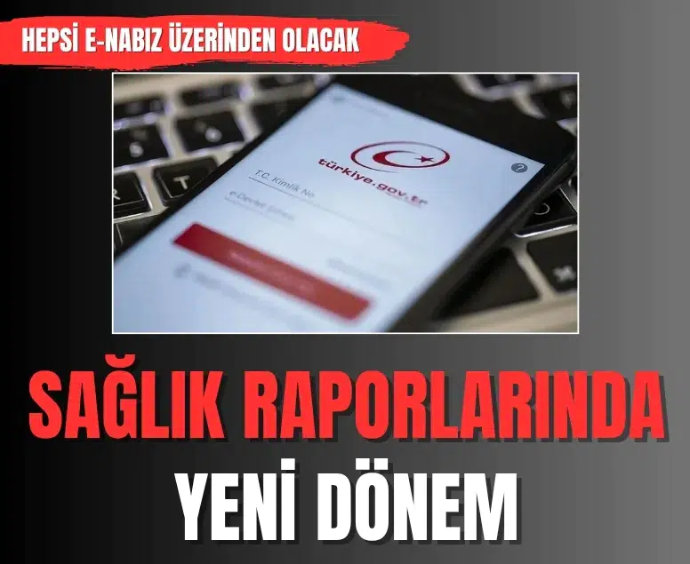 Sağlık raporlarında dijital dönem başladı: e-Nabız üzerinden alınabilecek