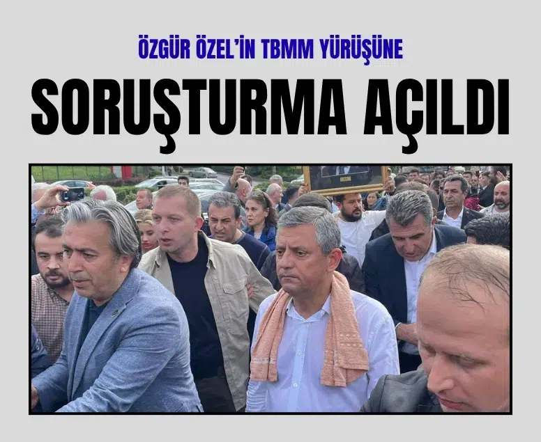 Ankara Cumhuriyet Başsavcılığı CHP genel merkezi ve yürüyüş olaylarına soruşturma başlattı