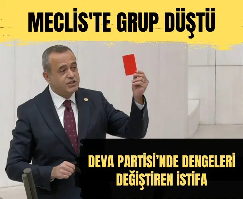 DEVA Partili Ertuğrul Kaya istifa ediyor: Meclis'te grup düştü