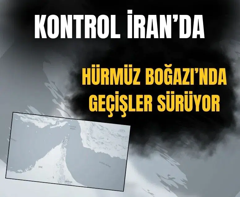 Hürmüz Boğazı'nda kontrol İran'da: Son 24 saatte 20 gemi onay alarak geçti