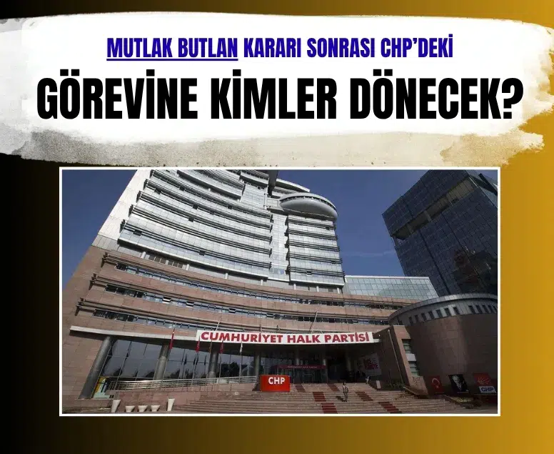 Mahkemenin mutlak butlan kararı sonrası CHP'de göreve dönecek eski MYK listesi