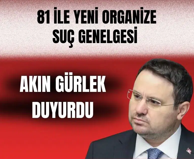 Adalet Bakanı Akın Gürlek 81 ile yeni organize suç genelgesi gönderdi