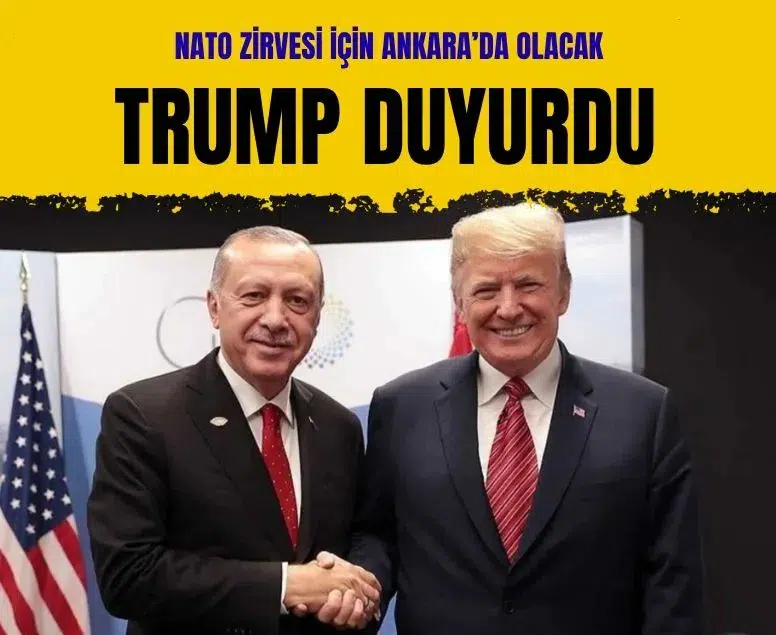 Donald Trump Ankara'daki NATO Zirvesi'ne katılacağını açıkladı