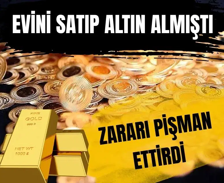Evini satıp külçe altın almıştı: Büyük umutlarla yapılan yatırımda 592 bin TL'lik kayıp