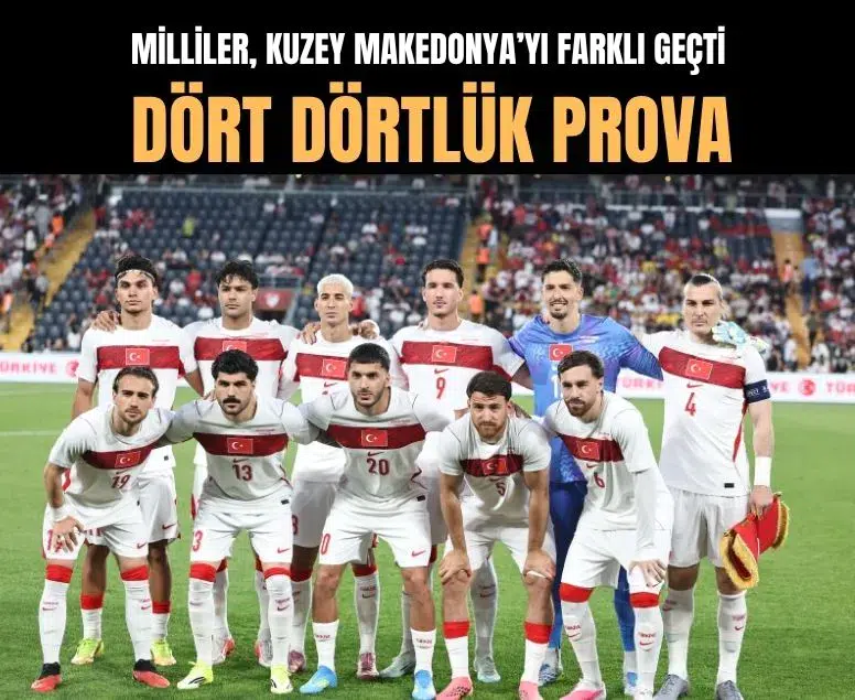 A Milli Takım Kuzey Makedonya'yı 4 golle geçti