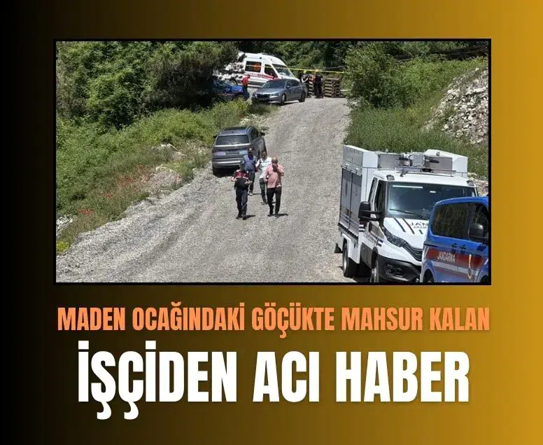 Bolu'daki maden ocağında göçük altında kalan işçinin cansız bedenine ulaşıldı