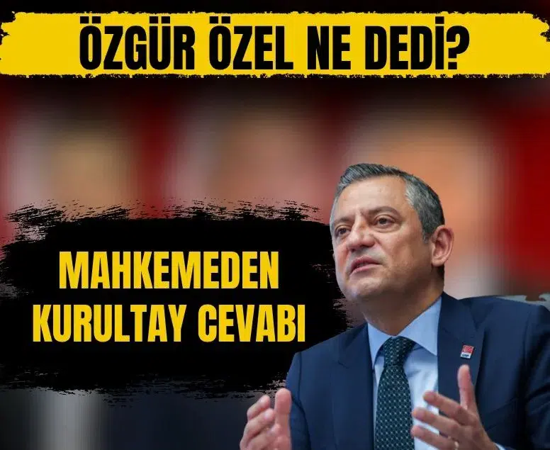 İstinaf Mahkemesi’nden Özgür Özel’e 'kurultay' cevabı: Tavzih talebi reddedildi