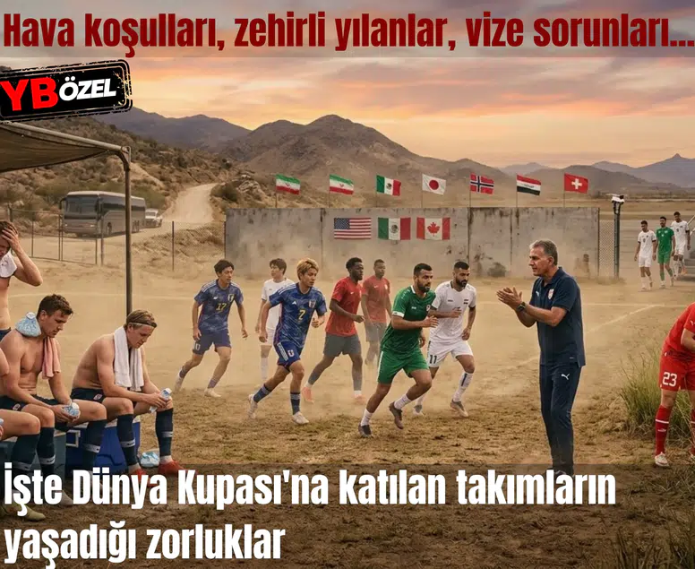 Hava koşulları, zehirli yılanlar, vize sorunları... İşte Dünya Kupası'na katılan takımların yaşadığı zorluklar