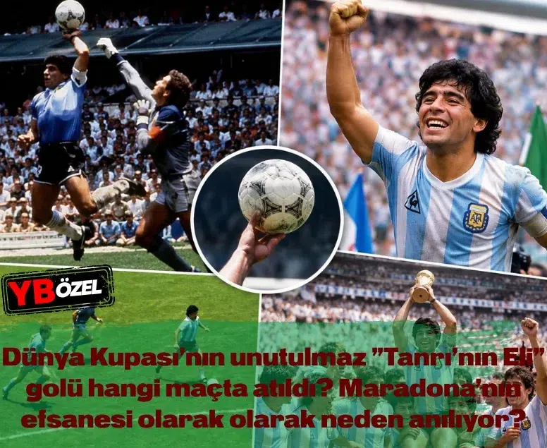 Dünya Kupası'nın unutulmaz 'Tanrı'nın Eli' golü hangi maçta atıldı? Maradona'nın efsanesi olarak neden anılıyor?