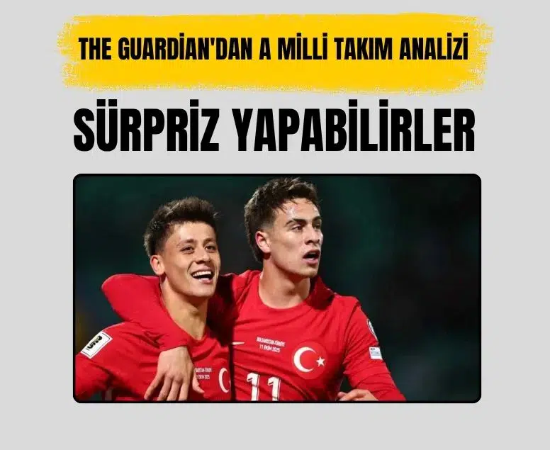 The Guardian'dan A Milli Takım analizi: Sürpriz yapabilirler