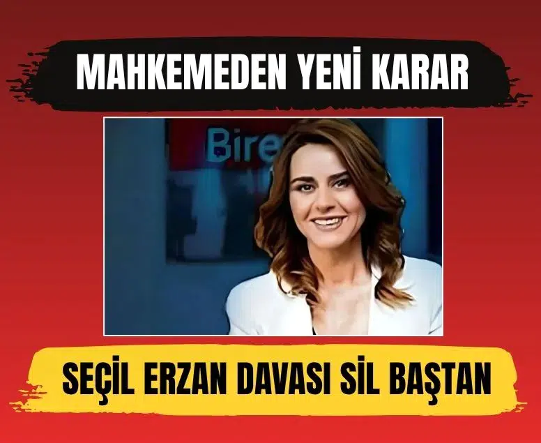 Seçil Erzan davası sil baştan: Mahkeme yeni duruşma tarihini belirledi