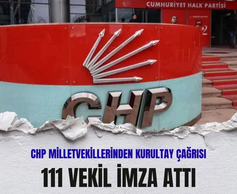 CHP'de kurultay krizi tırmanıyor: 111 milletvekilinden 12 Temmuz çağrısı