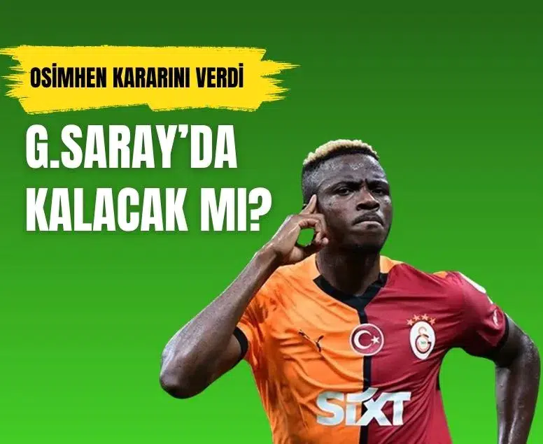 Victor Osimhen Galatasaray'daki geleceğine dair kararını verdi