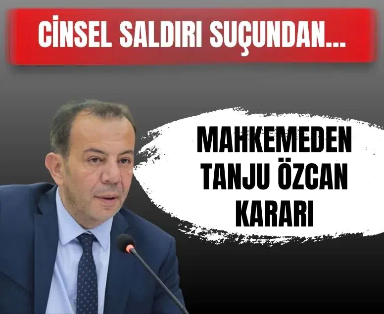 Tanju Özcan hakkında nitelikli cinsel saldırı suçundan tahliye kararı