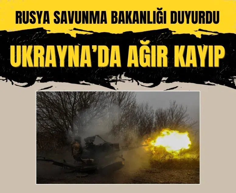 Rusya Savunma Bakanlığı Ukrayna ordusunun cephedeki kayıplarını açıkladı