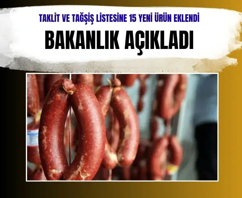 Bakanlık taklit ve tağşiş yapılan gıdalar listesine 15 ürün daha ekledi