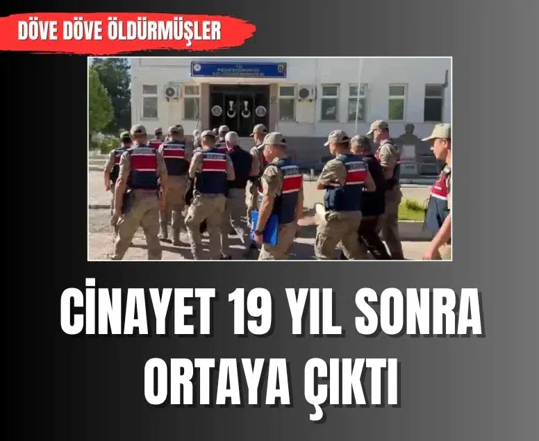 Eşine şiddet uygulayan kocanın 19 yıllık faili meçhul cinayeti çözüldü