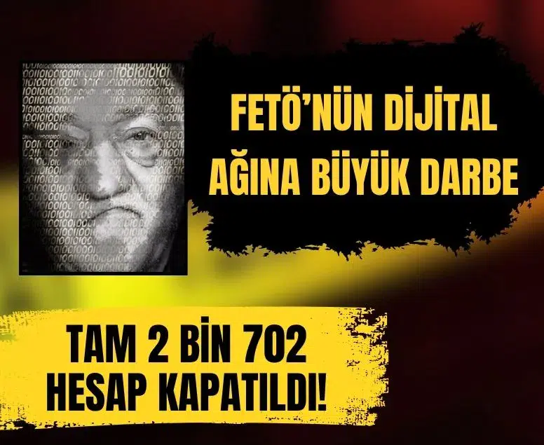 Sosyal medyadaki FETÖ ağına darbe: 2 bin 702 hesap kapatıldı
