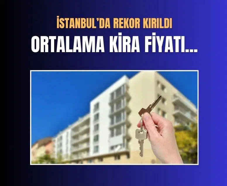 İstanbul'da ortalama konut kirası 45 bin liraya yükseldi