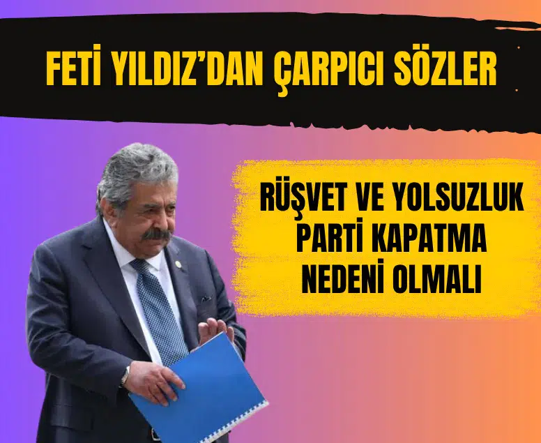 MHP'li Feti Yıldız: Rüşvet ve yolsuzluk parti kapatma nedeni olmalı