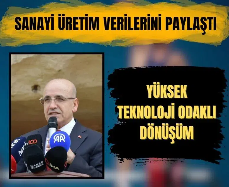 Bakan Şimşek: Yüksek teknolojili üretim mayısta yüzde 7,9 arttı