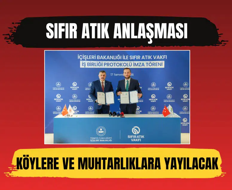İçişleri Bakanlığı ile Sıfır Atık Vakfı arasında protokol imzalandı