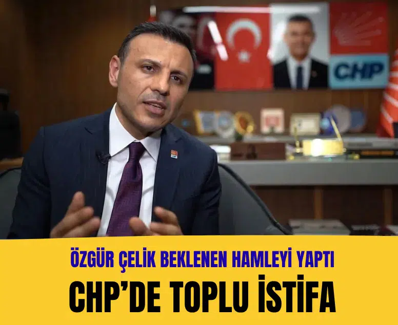 CHP İstanbul'da Özgür Çelik ile birlikte 36 ilçe başkanı ve 39 yönetici istifa etti