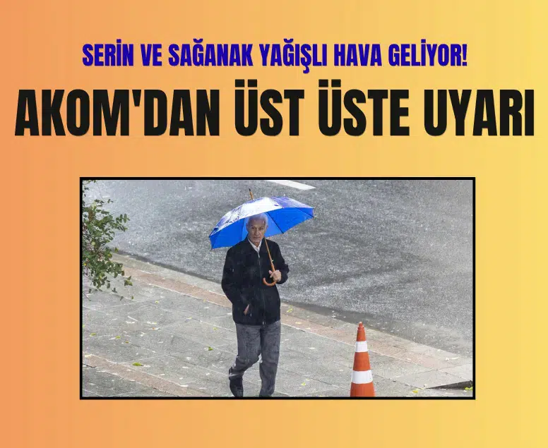 İstanbul Valiliği ve AKOM'dan üst üste uyarı: Balkanlar'dan serin ve sağanak yağışlı hava geliyor!