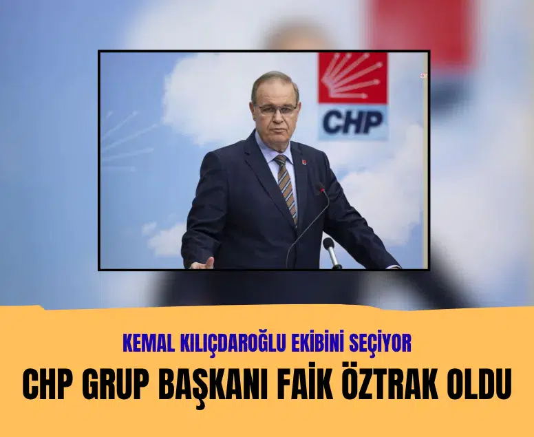 Faik Öztrak CHP'nin yeni TBMM Grup Başkanı seçildi