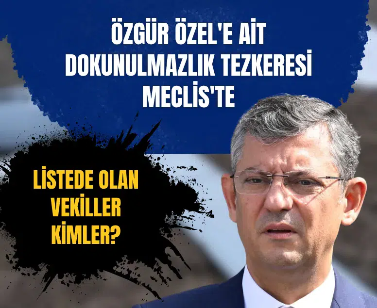 Özgür Özel'in dokunulmazlık dosyaları Meclis'e ulaştı