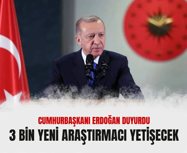 Cumhurbaşkanı Erdoğan 3 bin genç araştırmacının yetiştirileceğini açıkladı