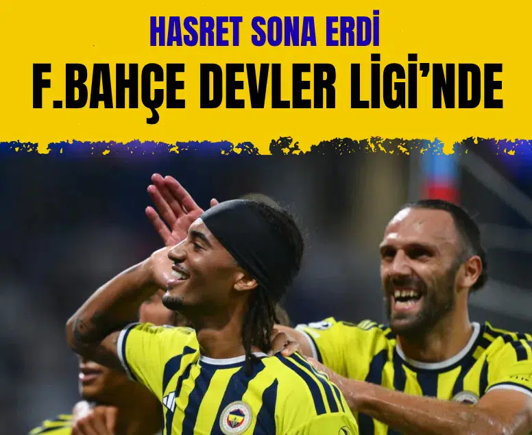 Yıllardır süren hasret bitti! Fenerbahçe Şampiyonlar Ligi'nde