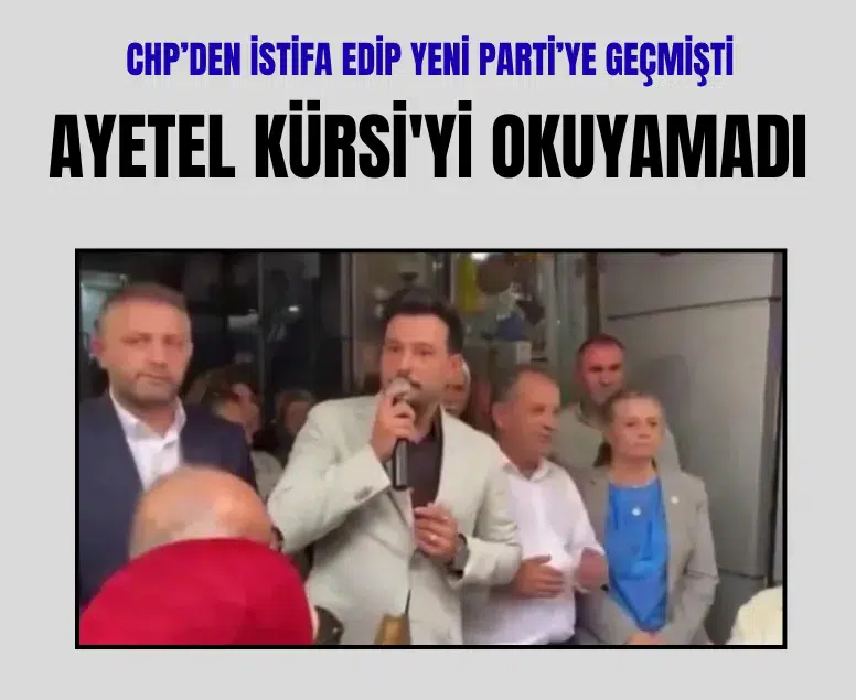 Yeni Parti ilçe başkanı Emre Şahin Köroğlu Ayetel Kürsi'yi okuyamadı