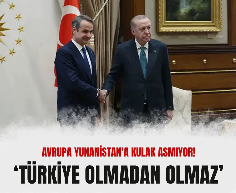 Avrupa’dan Yunanistan’a Türkiye yanıtı: Güvenlikte kritik ortak