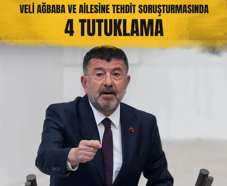 Veli Ağbaba ve ailesine tehdit soruşturmasında 4 kişi tutuklandı