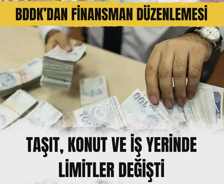 BDDK tasarruf finansman limitlerini güncelledi: Taşıtta limit 6,25 milyon TL oldu